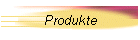 Produkte